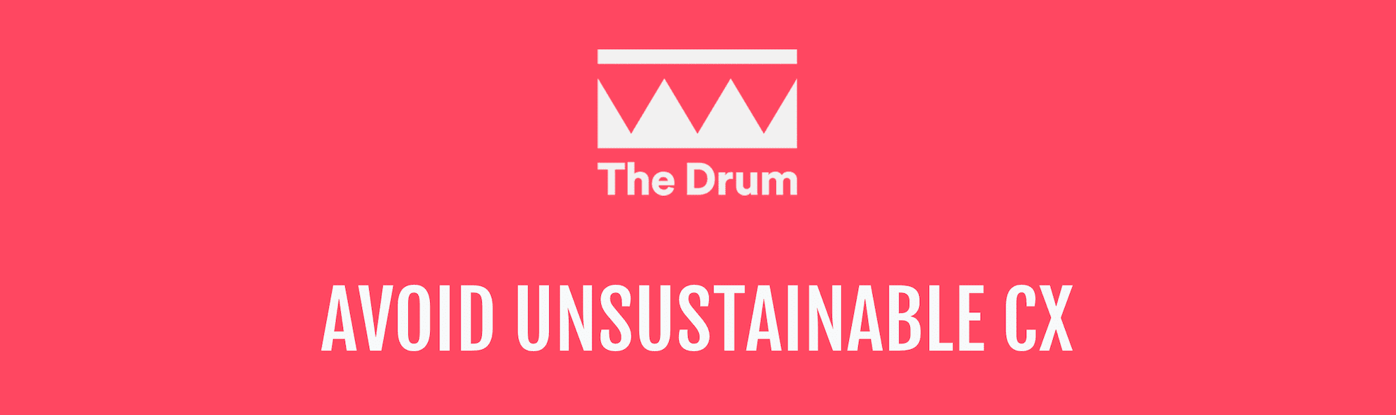 Avoiding unsustainable CX