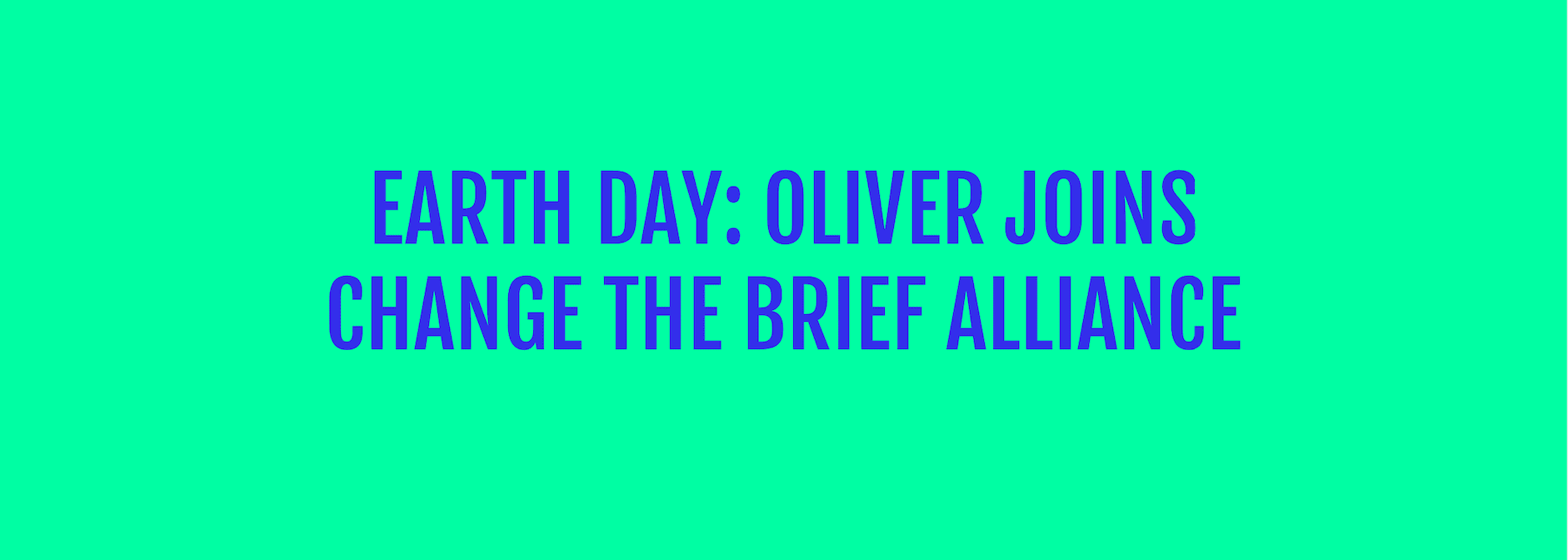 OLIVER joins the Change The Brief Alliance to accelerate its Ad Net Zero commitment and drive industry-wide change