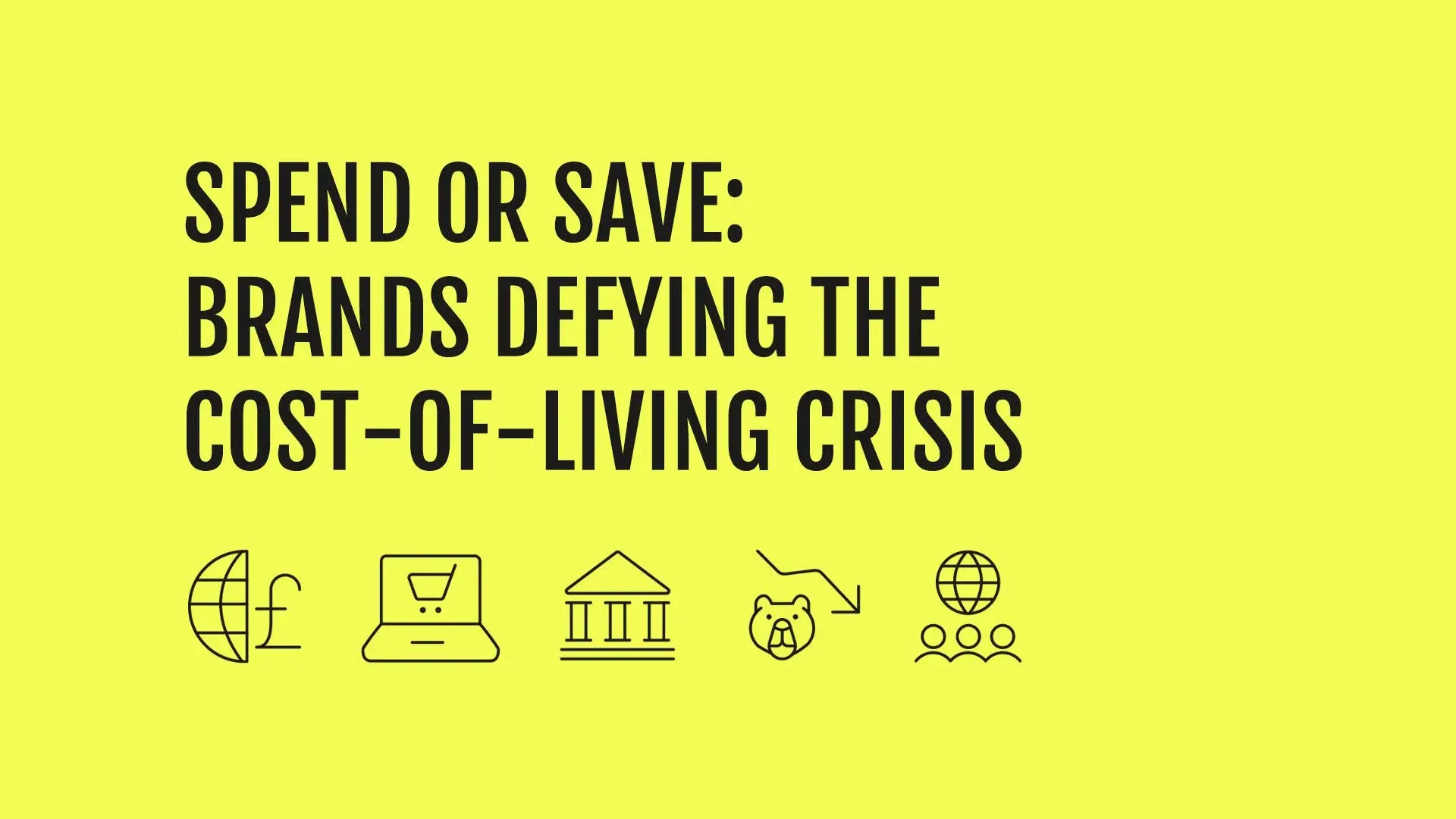 Spend or Save: brands defying the cost-of-living crisis in 2023
