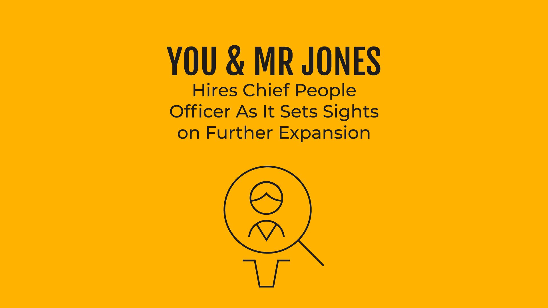 You & Mr Jones Hires Chief People Officer As It Sets Sights on Further Expansion